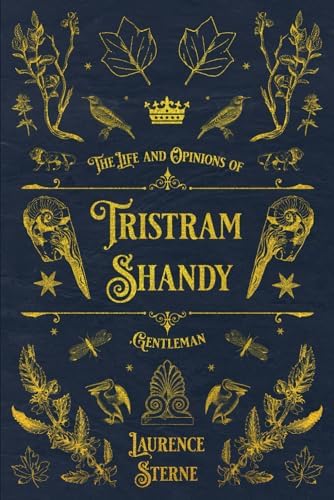 The Life and Opinions of Tristram Shandy, Gentleman: (with an